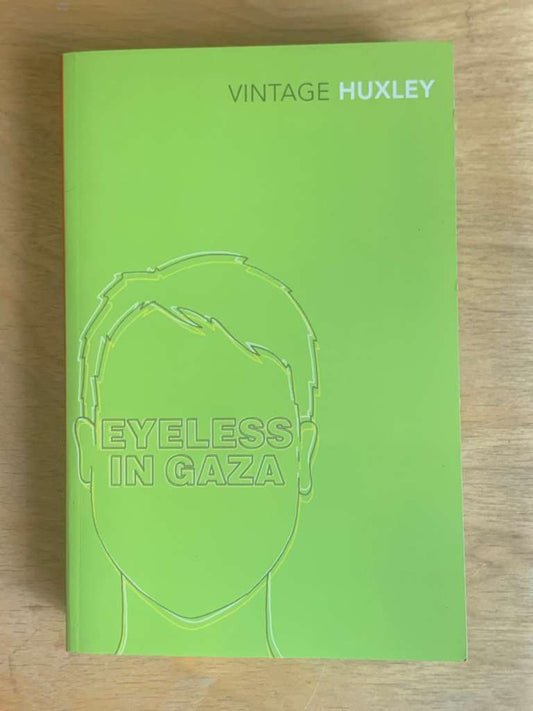 Eyeless in Gaza by Aldous Huxley