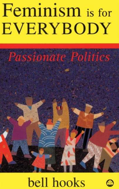 Feminism is for Everybody by bell hooks