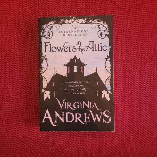 Flowers in the Attic by Virginia Andrews