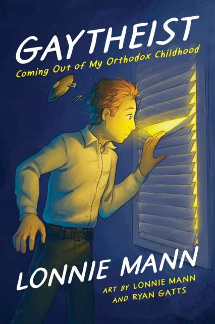 Gaytheist : Coming Out of My Orthodox Childhood by Lonnie Mann