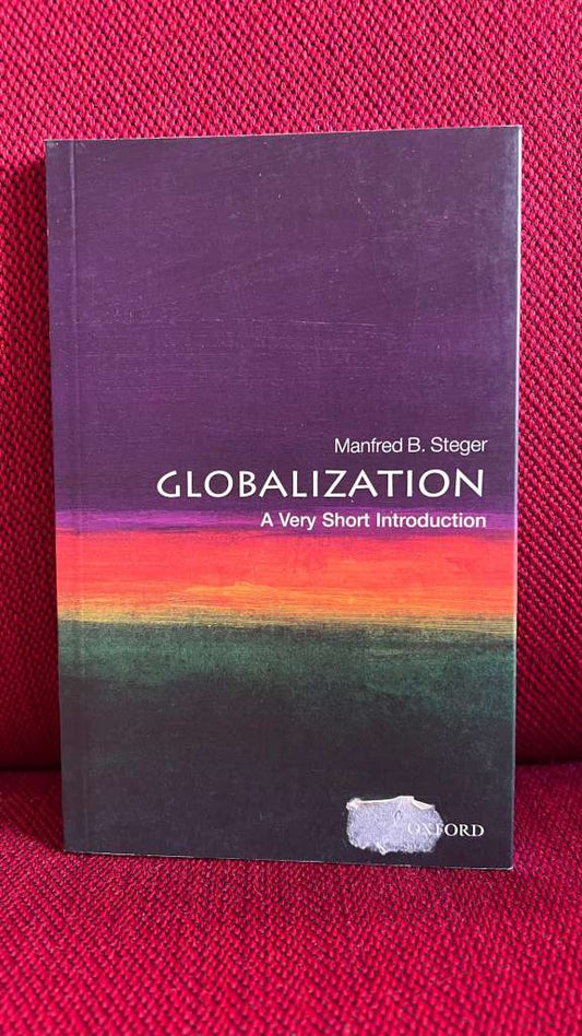 Globalization: A Very Short Introduction by Manfred B. Steger