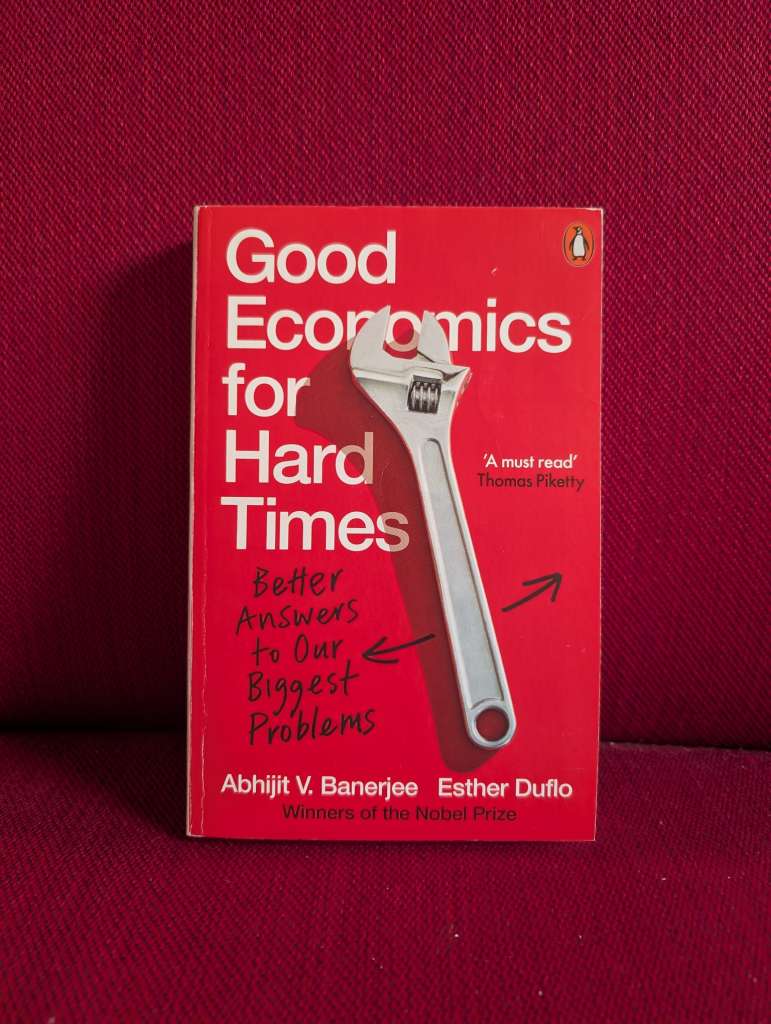 Good Econimics for Hard Times by Abhijit V. Banerjee & Esther Duflo