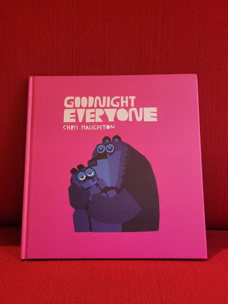 Goodnight Everyone : "A richly coloured, hypnotic ode to sleep” Guardian by Chris Haughton