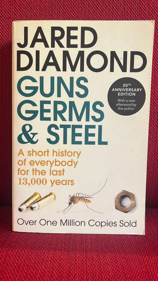 Guns, Germs and Steel by Jared Diamond