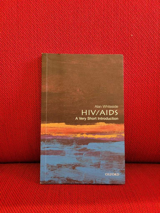 HIV & AIDS : A Very Short Introduction by Alan Whiteside