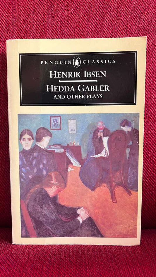 Hedda Gabler and Other Plays by Henrik Ibsen