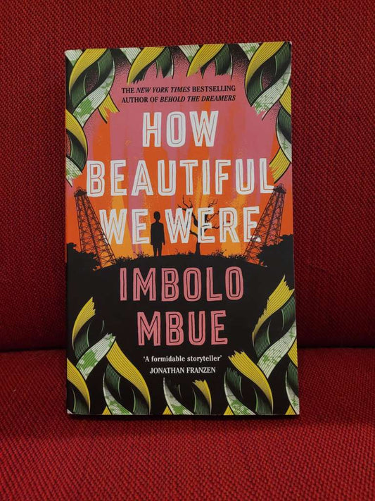 How Beautiful We Were by Imbolo Mbue