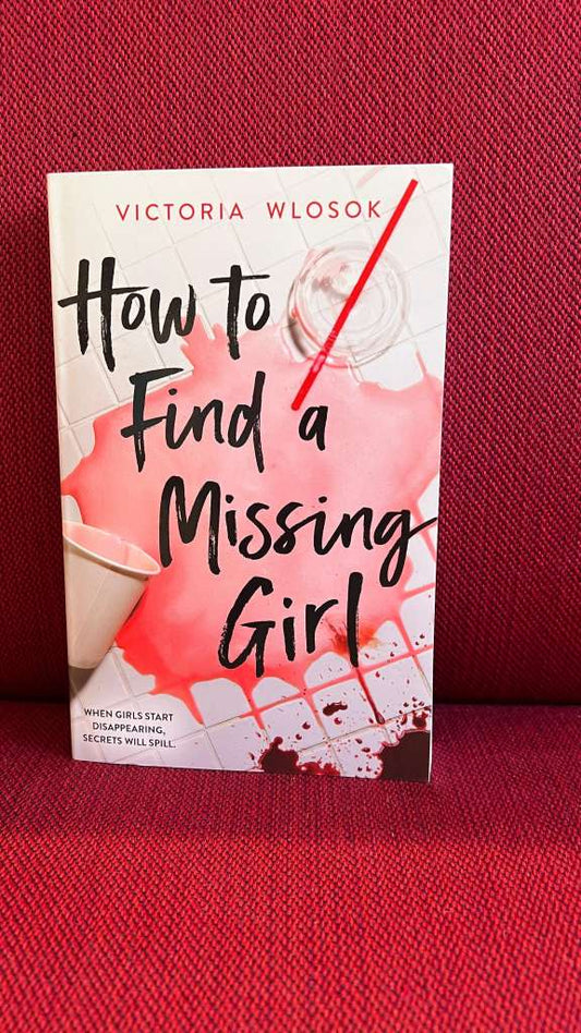 How to Find a Missing Girl by Victoria Wlosok