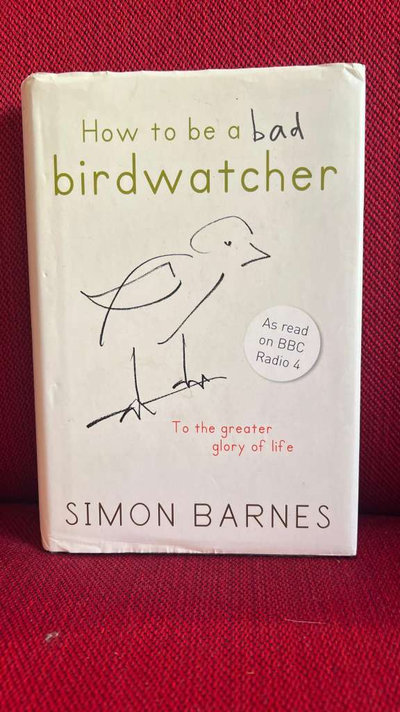How to be a Bad Birdwatcher by Simon Barnes