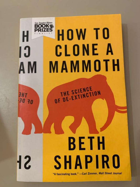 How to Clone a Mammoth by Beth Shapiro
