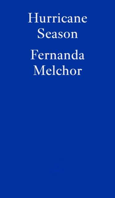 Hurricane Season by Fernanda Melchor