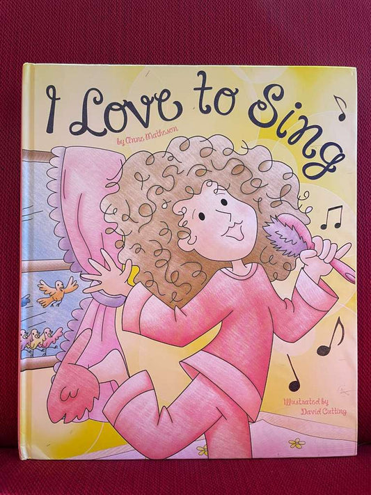 I Love to Sing by Anne Matheson