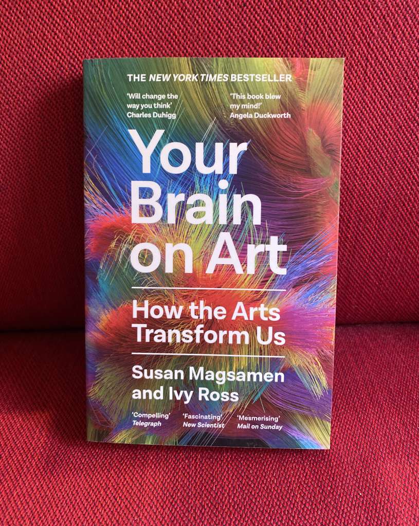 Your Brain on Art : How the Arts Transform Us by Susan Magsamen and Ivy Ross
