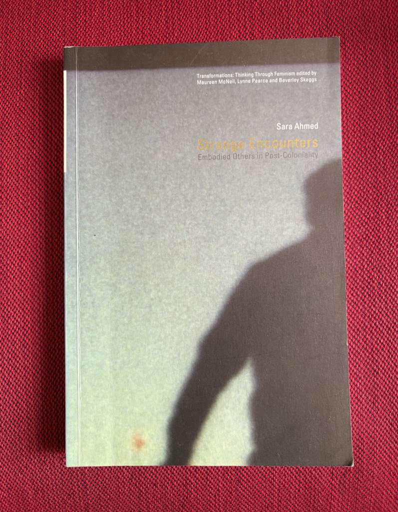 Strange Encounters : Embodied Others in Post-Coloniality by  Sara Ahmed
