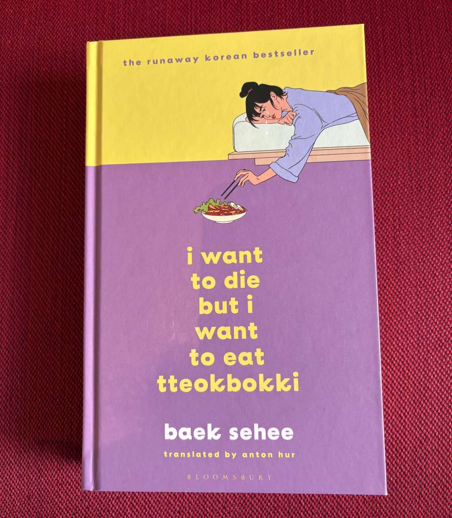 I Want to Die but I Want to Eat Tteokbokki by Baek Sehee
