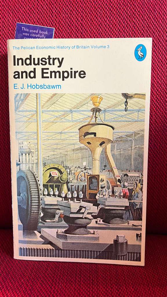 Industry and Empire by E.J.Hobsbawm