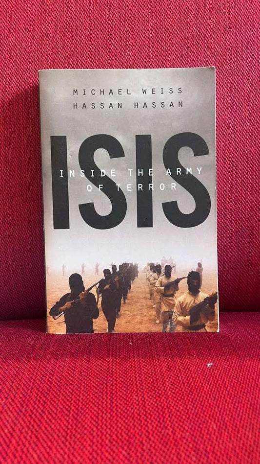 Isis: Inside The Army Of Terror by Michael Weiss
