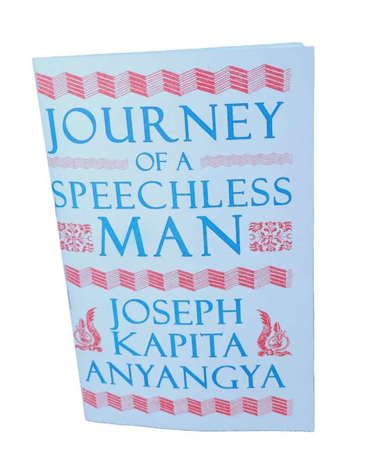 Journey of a Speechless Man by Joseph Kapita Anyangya
