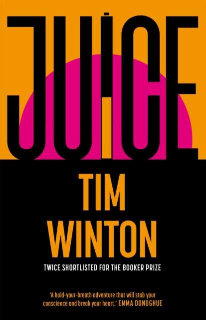 Juice by Tim Winton (hardcover)