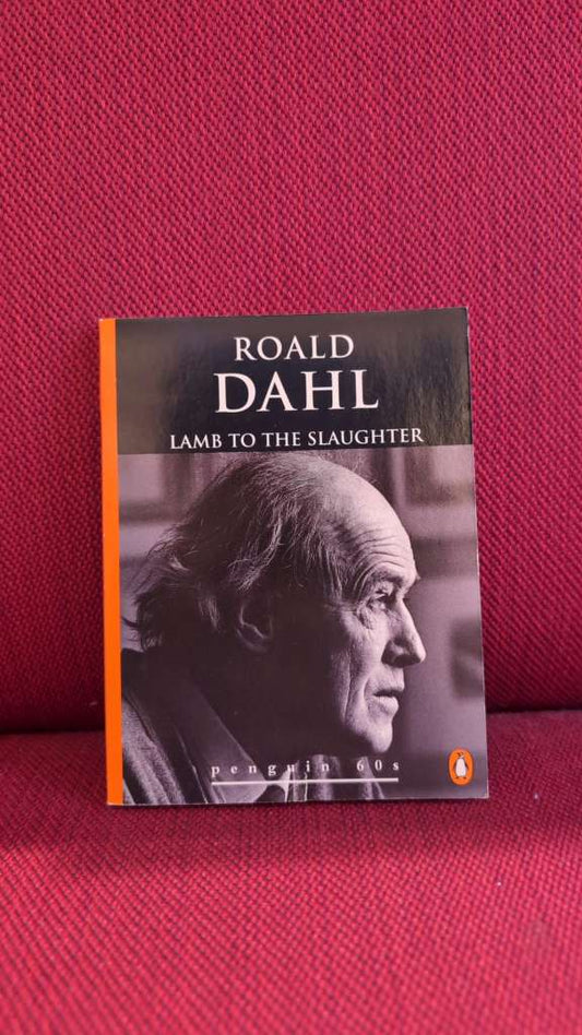 Lamb to the Slaughter by Roald Dahl