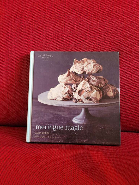 Les Petits Plats Francais: Meringue Magic by Alisa Morov
