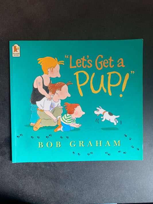 Let's Get a Pup by Bob Graham