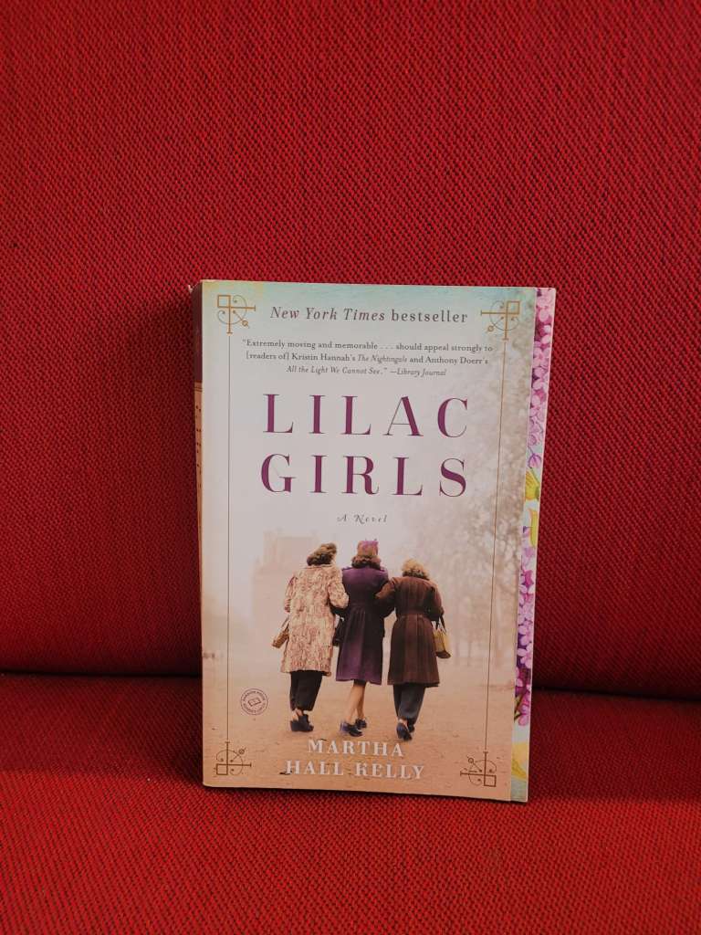 Lilac Girls A Novel by Martha Hall Kelly