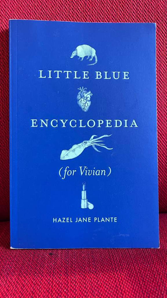 Little Blue Encyclopedia (for Vivian) by Hazel Jane Plante