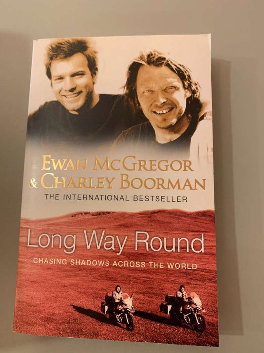 The Long Way Round by Ewan McGregor and Charley Boorman