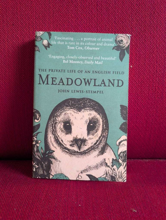 Meadowland : the private life of an English field by John Lewis-Stempel