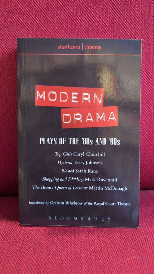 Modern Drama: Plays of the '80s and '90s : Top Girls; Hysteria; Blasted; Shopping & F***ing; The Beauty Queen of Leenane by Caryl Churchill (Author) , Mark Ravenhill (Author) , Martin McDonagh (Author) , Sarah Kane (Author) , Terry Johnson (Author)