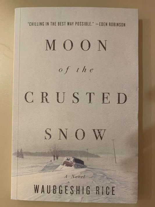 Moon of the Crusted Snow by Waubgeshig Rice