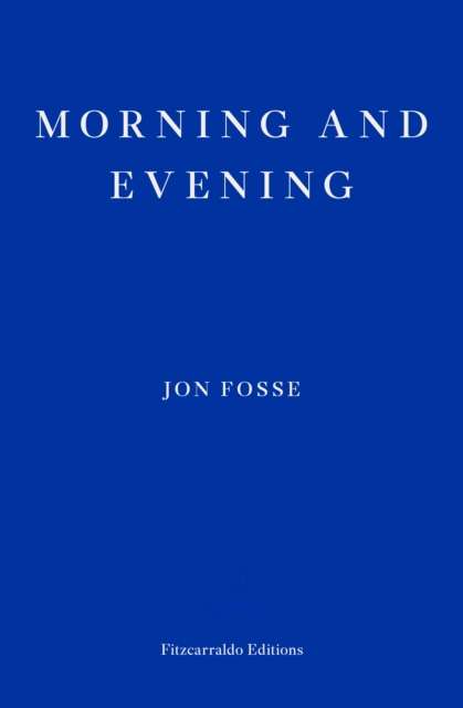 Morning and Evening by Jon Fosse