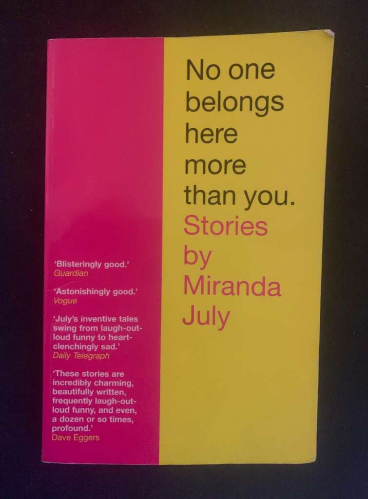 No One Belongs Here More Than You by Miranda July