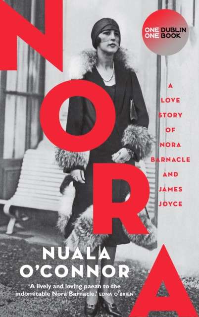 NORA : A Love Story of Nora Barnacle and James Joyce by Nuala O'Connor
