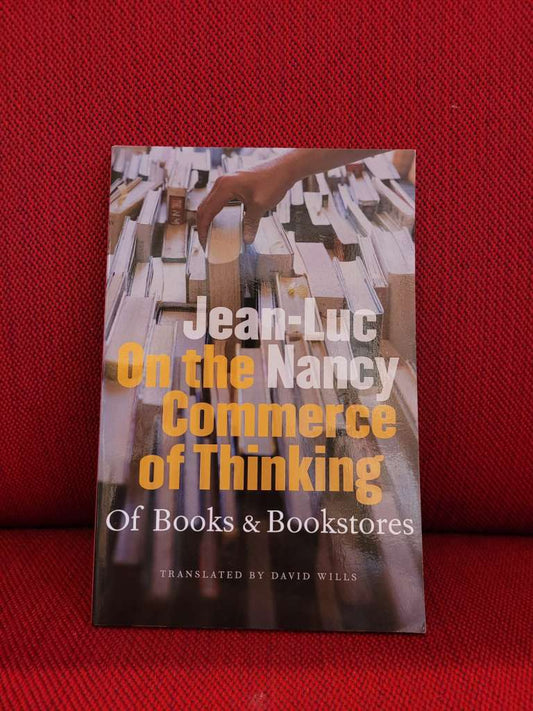 On the Commerce of Thinking : Of Books and Bookstores by Jean-Luc Nancy
