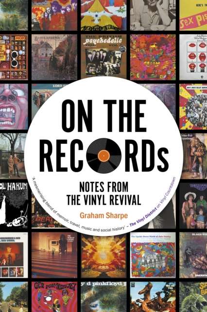 ON THE RECORDs : Notes from the Vinyl Revival by Graham Sharpe