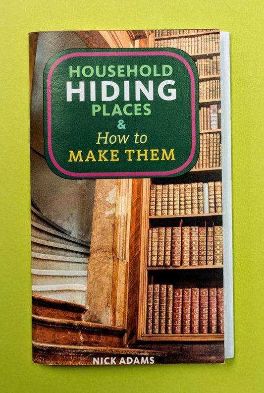 Household Hiding Places & How to Make Them by Nick Adams