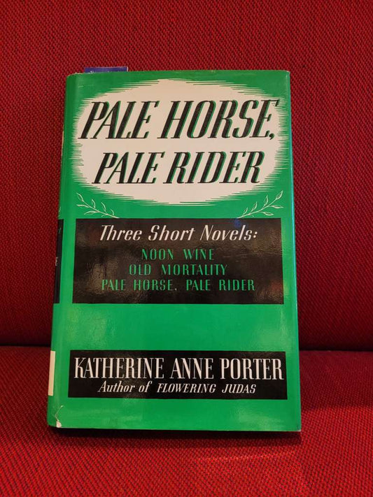 Pale Horse, Pale Rider The Selected Stories of Katherine Anne Porter