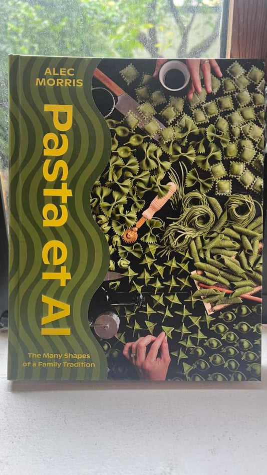 Pasta et Al : The Many Shapes Of A Family Tradition by Alec Morris