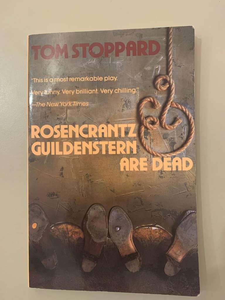 Rosencrantz and Guildenstern are Dead by Tom Stoppard