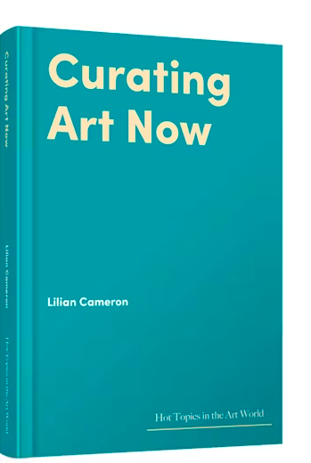 Curating Art Now by Lilian Cameron