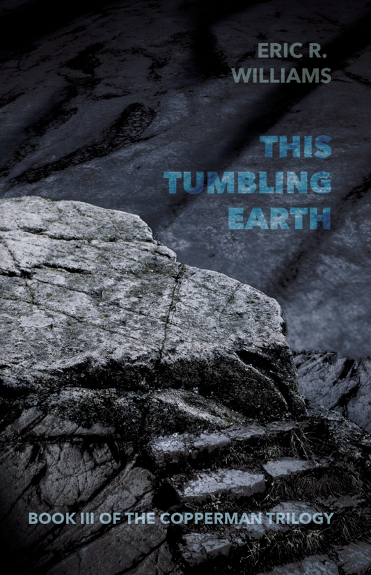 This Tumbling Earth by Eric R. Williams