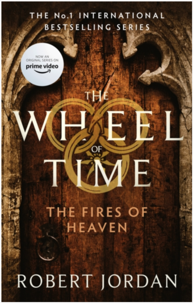 The Fires Of Heaven : Book 5 of the Wheel of Time (Now a major TV series) by Robert Jordan