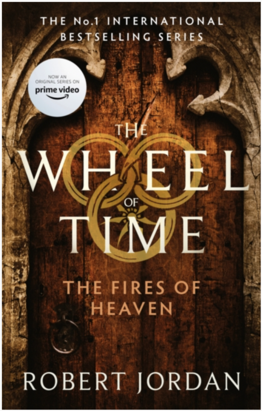 The Fires Of Heaven : Book 5 of the Wheel of Time (Now a major TV series) by Robert Jordan