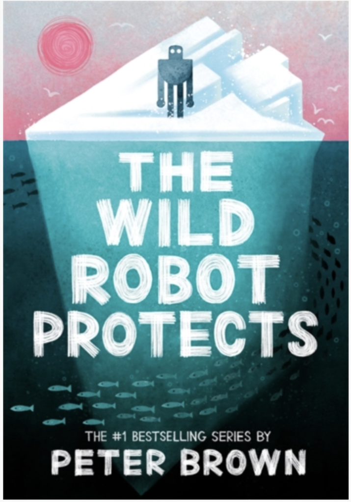 The Wild Robot Protects (The Wild Robot 3) by Peter Brown