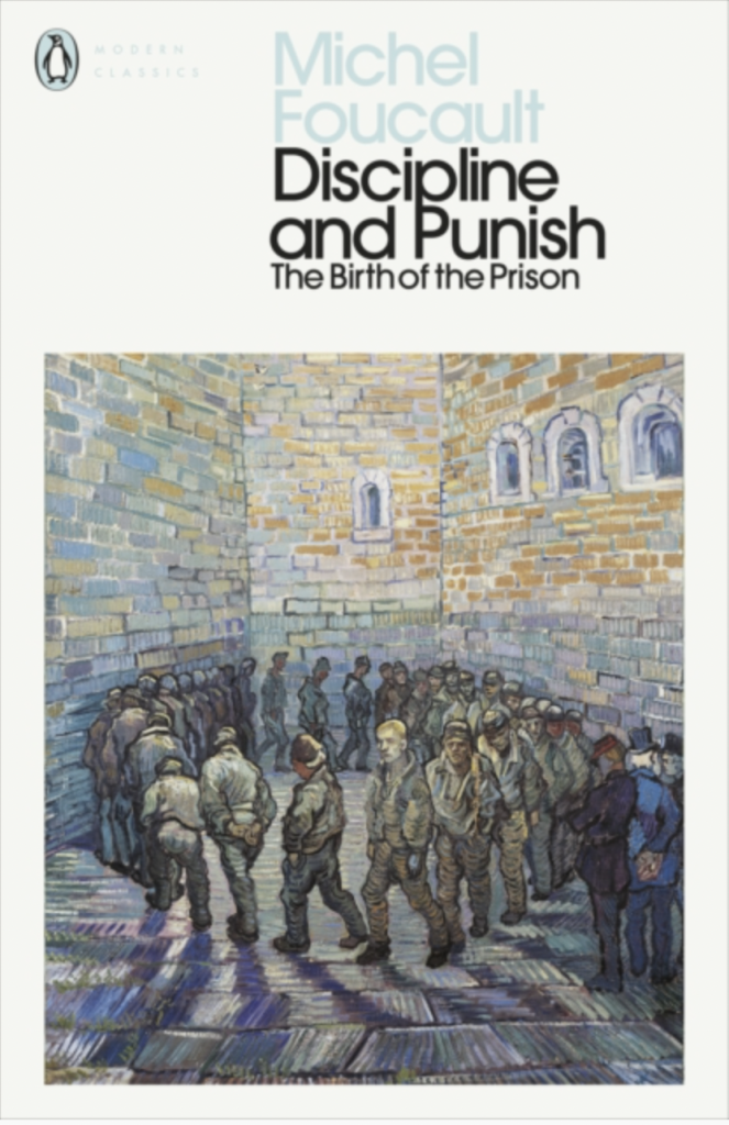 Discipline and Punish : The Birth of the Prison by Michel Foucault