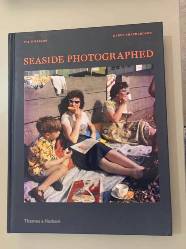 The Seaside Photographed by Val Wiliams and Karen Shepherdson