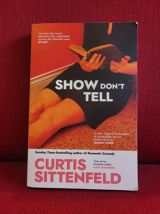 Show Don't Tell by Curtis Sittenfeld