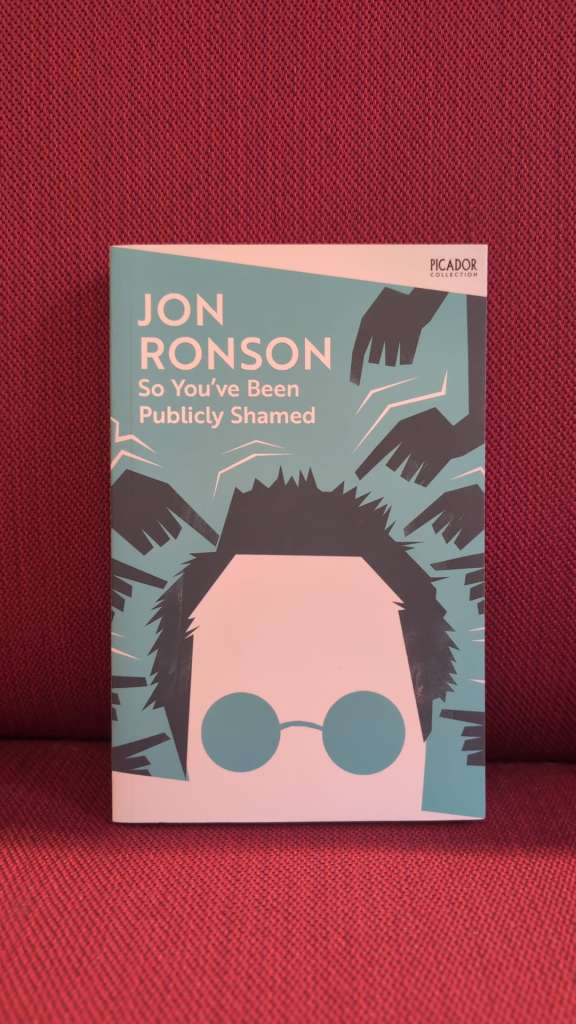 So You've Been Publicly Shamed by Jon Ronson
